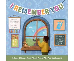 I Remember You: Helping Children Think About People Who Are Not Present