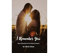 I Remember You: Signs of Reunion in Twin Flame Dynamics