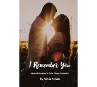 I Remember You: Signs of Reunion in Twin Flame Dynamics