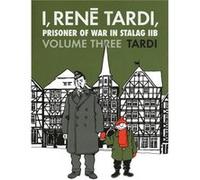 I Rene Tardi Prisoner of War in Stalag IIB Vol. 3 by Jacques Tardi Jacques Tardi (Auteur)