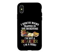 I Rescue Book Trapped in The Bookstore I'm Not A Hoarder Coque pour iPhone X/XS