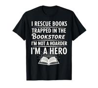 I Rescue Books Trapped in The Bookstore I'm Not A Hoarder T-Shirt