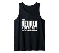 I Retired You Not Have Fun Tomorrow Coworker Retirement Gift Débardeur