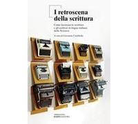 I Retroscena Della Scrittura. Come Lavorano Le Scrittrici E Gli Scrittori In Lingua Italiana Della Svizzera