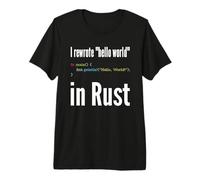 I rewrote Hello World in Rust - Design Amusant de Programmation T-Shirt Haut de Gamme