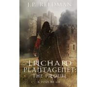 I, Richard Plantagenet: The Prequel: A Vous Me Lie: I, Richard Plantagenet Prequel Book 2