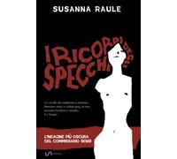 I ricordi degli specchi: L'indagine più oscura del commissario Sensi