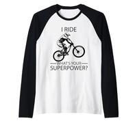I Ride Downhill What's Your Superpower ? Manche Raglan