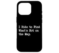 I Ride to Find What's Not on the Map Citation Sarcastique Cyclisme Coque pour iPhone 16 Pro