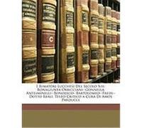 I Rimatori Lucchesi del Secolo XIII: Bonagiunta Orbicciani--Gonnella Antelminelli--Bonodico--Bartolomeo--Fredi--Dotto Reali; Testo Critico a Cura Di A Parducci, Amos (Auteur)