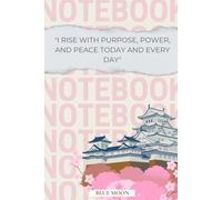 I Rise with Purpose, Power, and Peace - Today and Every Day: Inspirational Lined Notebook | 100 Pages: For Confidence, Mindfulness, and Daily Growth