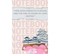 I Rise with Strength, Purpose, and the Fire to Shape My Own Destiny - Inspirational Lined Notebook, 100 Pages: Fuel your focus and personal growth with every page you write