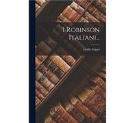 I Robinson Italiani... - Emilio Salgari - Creative Media Partners LLC - Livre en Anglais Emilio SalgariEmilio Salgari (Auteur)
