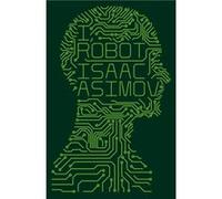 I, Robot Isaac Asimov, (Auteur)