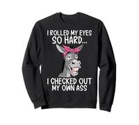 I Rolled My Eyes So Hard Humour Sarcastique drôle âne Sweatshirt
