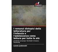 I romanzi distopici della letteratura per l'infanzia e l'adolescenza come letture per tutte le età: prendendo ad esempio "Die Wolke" di Gudrun Pausewang