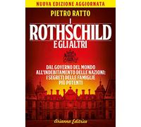 I Rothschild e gli altri. Dal governo del mondo all'indebitamento delle nazioni: i segreti delle famiglie più potenti