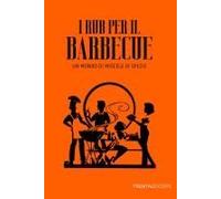 I Rub Per Il Barbecue. Un Mondo Di Miscele Di Spezie