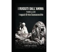 I Ruggiti dell'Anima: I Ragazzi di vico Scassacocchio