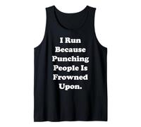 I Run Because Punching People Is Frowned Upon Funny Saying Débardeur