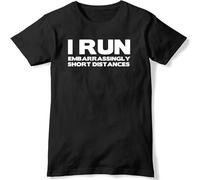 I Run Embarrassingly Short Distances Mens Funny Unisex T-Shirt Black L