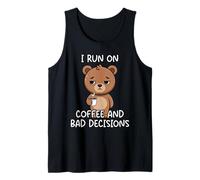 I Run on Coffee and Bad Decisions Débardeur