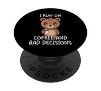 I Run on Coffee and Bad Decisions PopSockets PopGrip Adhésif