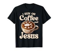 I Run on Coffee and Jesus Cafeine Drinking Christian T-Shirt