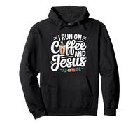 I Run on Coffee and Jesus Sweat à Capuche