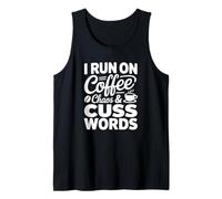 I Run on Coffee Chaos & Cuss Words Débardeur