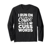 I Run on Coffee Chaos & Cuss Words Manche Longue
