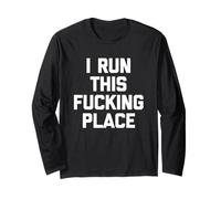 I Run This Fucking Place - Gestionnaire de travail amusant Manche Longue
