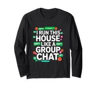 I Run This House Like A Group Chat Manche Longue