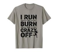 I Run To Burn The Crazy Off Coureur Motivation T-Shirt