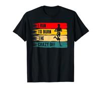 I Run To Burn The Crazy Off Marathon Running Workout T-Shirt