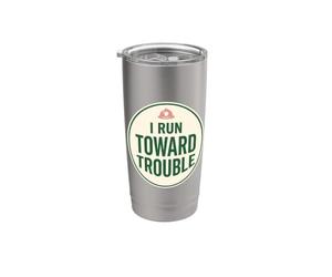 I Run Toward Trouble Meme Joke T- Humour de pompier Cadeau Gobelet isotherme en acier inoxydable double paroi