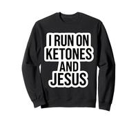 I Rung on Cétones and Jesus Christ Christian Keto Ketogenic Sweatshirt