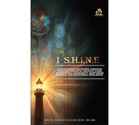 I S.H.I.N.E.: Empowering Believers Through Spiritual Growth, Holistic Care, Intentional Community, Nurturing Others, and Emotional Resilience