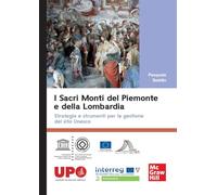 I sacri monti del Piemonte e della Lombardia. Strategie e strumenti per la gestione del sito Unesco