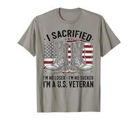 I Sacrificed I'm No Loser I'm No Sucker I'm a U.S. Veteran T-Shirt