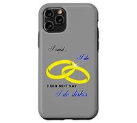 I Said I Do, I Did Not Say I Do Dishes Mariage Humour Coque pour iPhone 11 Pro