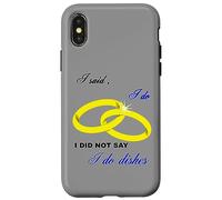 I Said I Do, I Did Not Say I Do Dishes Mariage Humour Coque pour iPhone X/XS