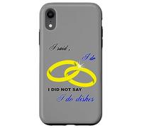 I Said I Do, I Did Not Say I Do Dishes Mariage Humour Coque pour iPhone XR