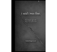 i said i was fine...: funny thoughts. ugly truths. things I never said out loud.