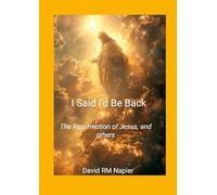 I Said I'd Be Back: The Resurrection of Jesus, and others