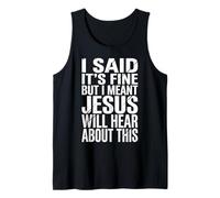 I Said It's Fine But I Meant Jesus Will Hear About This Foi Débardeur