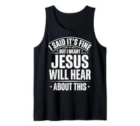 I Said It's Fine But I Meant Jesus Will Hear About This Foi Débardeur