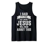 I Said It's Fine But I Meant Jesus Will Hear About This Foi Débardeur
