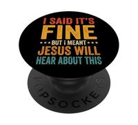 I Said It's Fine But I Meant Jesus Will Hear About This Foi PopSockets PopGrip Adhésif