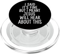 I Said It's Fine But I Meant Jesus Will Hear About This Foi PopSockets PopGrip pour MagSafe